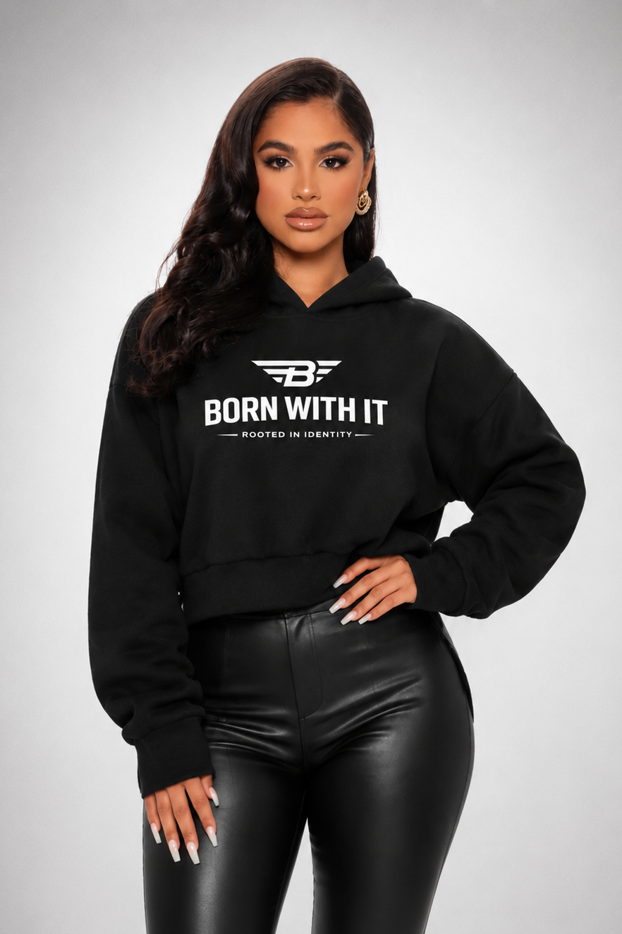 CROP HOODIE | BORN WITH IT. WEAR YOUR TRUTH